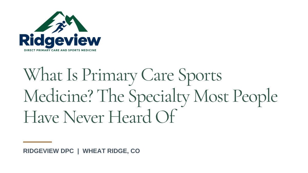 Primary care sports medicine explained by Ridgeview DPC in Wheat Ridge, Colorado