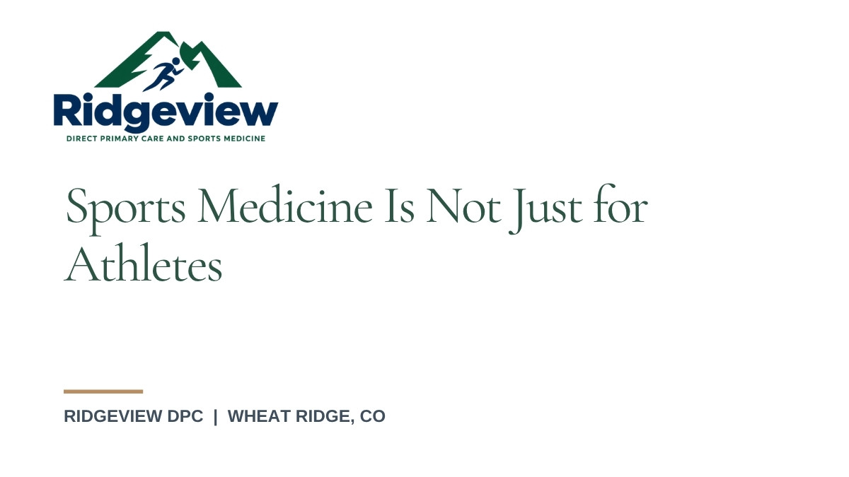Sports medicine for non-athletes and everyday aches at Ridgeview DPC in Wheat Ridge